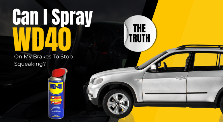 Can I Spray WD40 On My Brakes To Stop Squeaking? The Truth