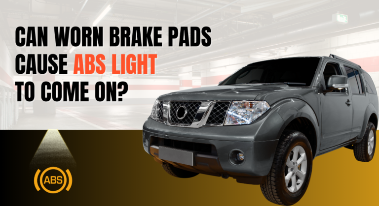 Can Worn Brake Pads Cause ABS Light to Come On?(Find Now)