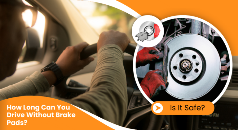 How Long Can You Drive Without Brake Pads? – Is It Safe
